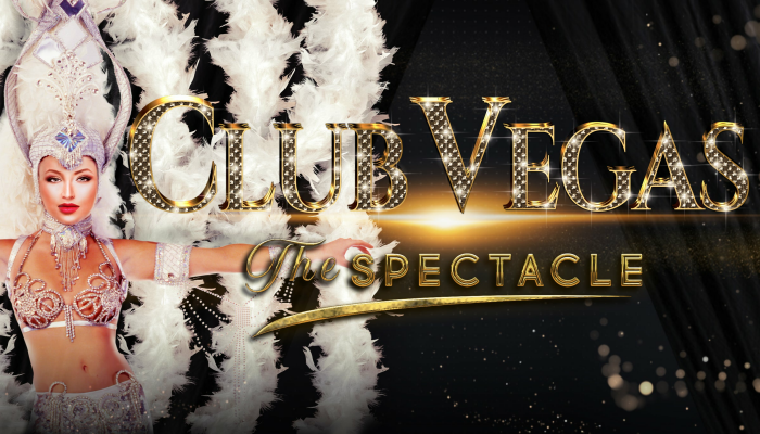 CLUB VEGAS - THE SPECTACLE